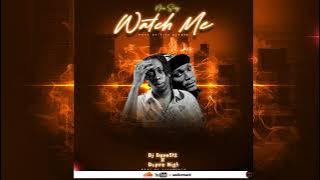 Watch Me Dj Dave Ft Dupre High (Prodz by Lilo Beatz)