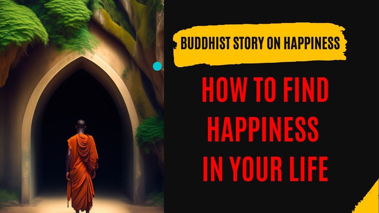 HOW TO FIND HAPPINESS IN YOUR LIFE : Buddhist story on happiness # ...