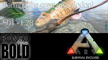 Ark: Survival Evolved | Season 1 - Episode 28 | Taming a megalodon