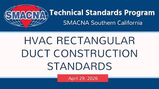 SMACNA Rectangular Duct Standards   April 29, 2026 SMACNA SoCal