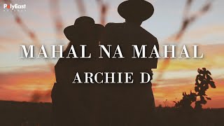 Archie D - Mahal Na Mahal (Official Lyric Video)