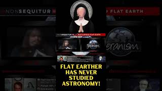 Flat Earther Has Never Studied Astronomy!