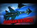 RUSSIA OWNS THE SKY | RUSSIAN AIR FORCE EDIT