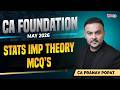 CA Foundation QA Math May 2026 | Stats IMP. Theory MCQs | CA Pranav Popat | SPC