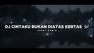 Dj Cintaku Bukan Diatas Kertas - Remix πΆ (Tik Tok Version) - Bootleg Febry Remix 2025