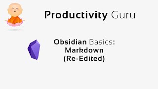 Obsidian Basics: Markdown (Re-Edited)