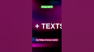 Video GPT for easy video creation by https://woxo.tech/