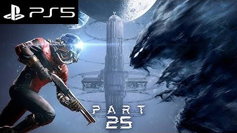 PREY | Full Story Campaign | PS5 Gameplay | Part 25