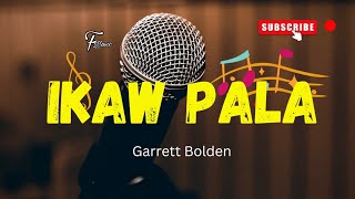 Ikaw Pala - Garrett Bolden || Rendition || Lyrics.