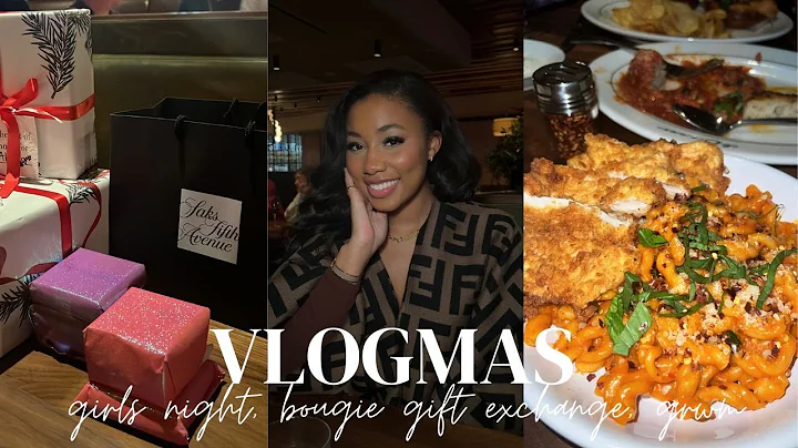 VLOGMAS | BOUGIE GIFT EXCHANGE, GRWM, GIRLS NIGHT ...