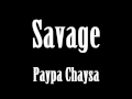 Savage paypa chaysa