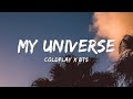 Coldplay x BTS - My Universe (Lyrics)