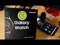 فتح علبة واستعراض ساعة سامسونج الرهيبة Galaxy Watch ⌚️ وطريقة تشغيلها أول مرة