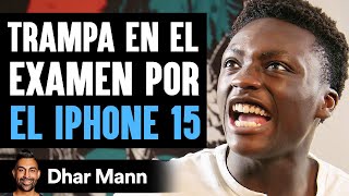 Trampa En El Examen Por EL IPHONE 15 | Dhar Mann