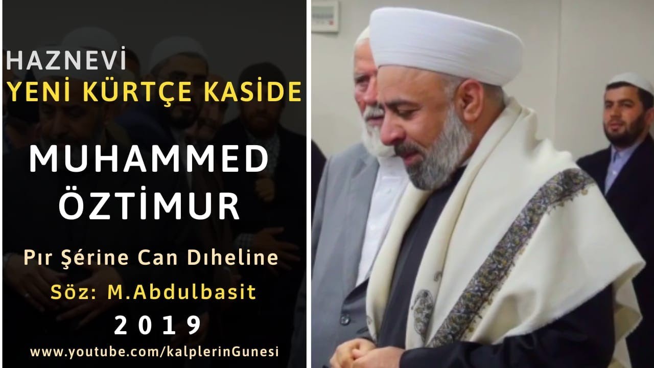 Muhammed Öztimur | Kürtçe Haznevi Kaside Pır Şirine