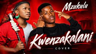 Mzukulu – Kwenzakalani (Cover) | BlaQ King