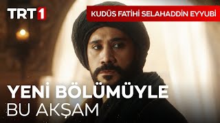 Kudüs Fatihi Selahaddin Eyyubi Yeni Bölümüyle Bugün 20.00'de TRT 1'de!@kudusfatihiselahaddineyyubi