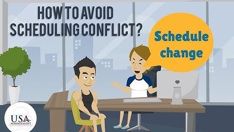 How to avoid scheduling conflict?