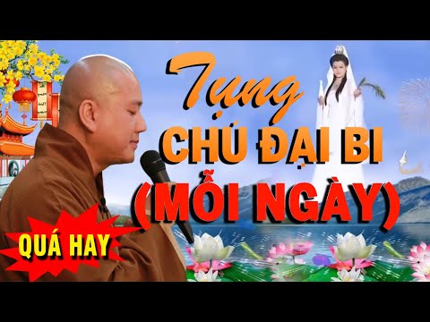 Cách Đọc Chú Đại Bi - Giải Thích Về Cách Thức TỤNG CHÚ ĐẠI BI, Để Có Hiệu Quả Và Linh Nghiệm _Thầy Thích Pháp Hòa