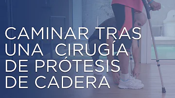 ¿Cuánto tiempo se tarda en caminar con normalidad tras una operación de cadera?