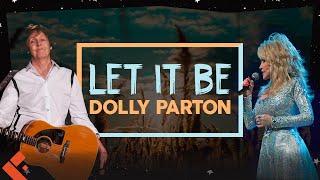 LET IT BE: La Emotiva Interpretación por DOLLY PARTON. [Traducción al Español]