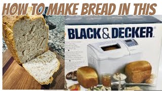 How to make a bread in black decker All-in-one deluxe breadmaker