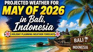Prakiraan Cuaca Mei 2026 untuk Bali, Indonesia.