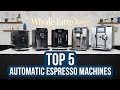 Top 5  Favorite Automatic Espresso Machines of 2021