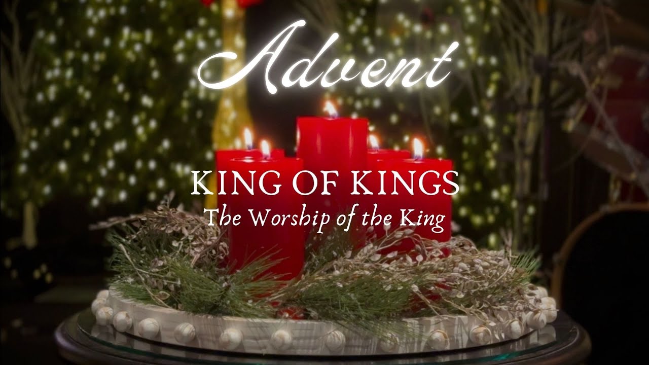 King of Kings: The Worship of the King - YouTube