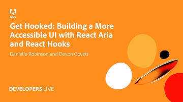 Adobe Developers Live | Get Hooked: Building a More Accessible UI with React Aria and React Hooks