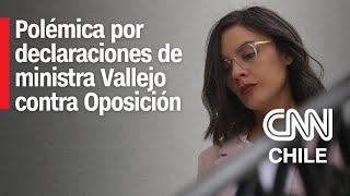 Oficialismo y oposición critican etiqueta de “obstruccionistas” a la derecha de ministra Vallejo