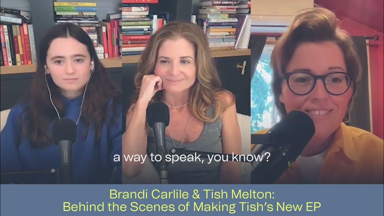 Tish Melton And Brandi Carlile Song Lyrics 286. BRANDI CARLILE & TISH MELTON: BEHIND THE SCENES OF MAKING TISH'S