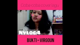 Cover lagu Bukti - Virgoun            --    Eh awal nya ko gini suaranya :( disarankan pakai headset