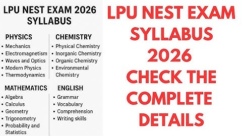 LPU NEST Exam 2026 | Complete Syllabus & Subjects Explained