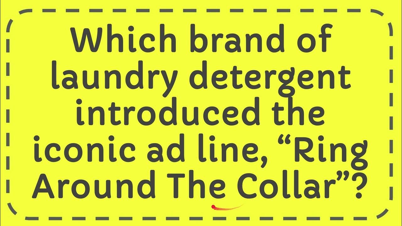 Which brand of laundry detergent introduced the iconic ad line, “Ring
