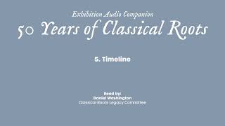 5. Timeline - 50 Years of Classical Roots Exhibition Audio Companion