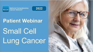 NCCN Patient Webinar: Small Cell Lung Cancer