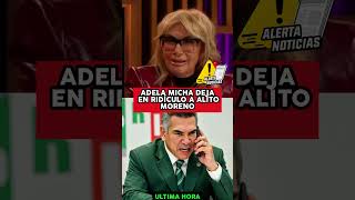 ADELA MICHA DEJA EN RIDÍCULO A ALITO MORENO