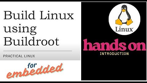 Linux - Build a embedded linux using buildroot