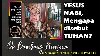 YESUS NABI, MENGAPA DISEBUT TUHAN?