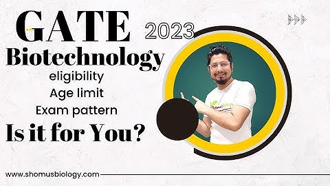 GATE Biotechnology preparation | syllabus, eligibility and all information on gate biotechnology