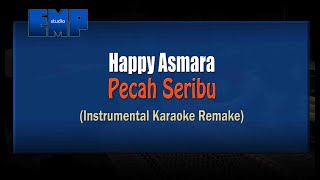 Happy Asmara - Pecah Seribu (KARAOKE INSTRUMENTAL REMAKE)