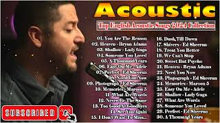 Acoustic 2024 / The Best Acoustic Cover of Popular Songs 2024 / Top Acoustic Songs 2024 Cover