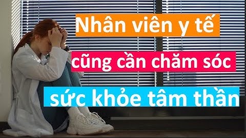 HCDC | Nhân viên y tế cũng cần chăm sóc sức khỏe tâm thần