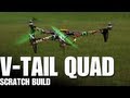 Flite Test - V-Tail Quad - BUILD