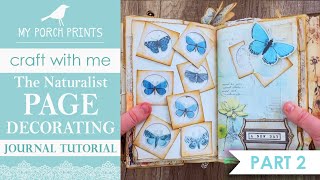 JOURNAL PAGE DECORATING TUTORIAL |  PART 2 THE NATURALIST | My Porch Prints Junk Journal Ideas