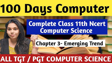 CLASS 11 NCERT PGT COMPUTER SCIENCE | EMERGING TREND |100 DAYS COMPUTER #nsclasses #computerscience