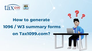 How to generate 1096 / W3 summary forms on Tax1099.com?