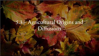 5.3 Agricultural Origins and Diffusions How Agriculture Began And Diffused Ap Human Geo Review Unit 5 Topic 3