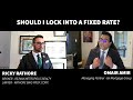 Interest Rates going up, should I lock into a fixed?